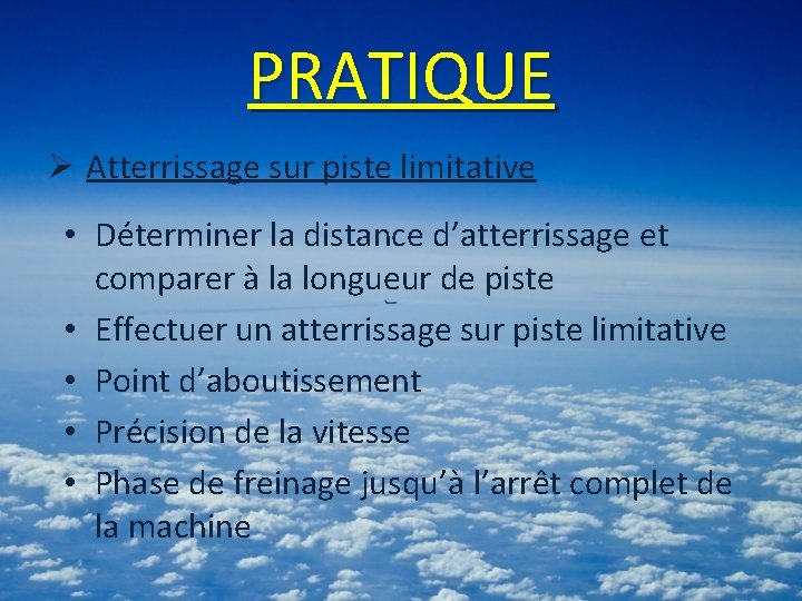 PRATIQUE Ø Atterrissage sur piste limitative • Déterminer la distance d’atterrissage et comparer à