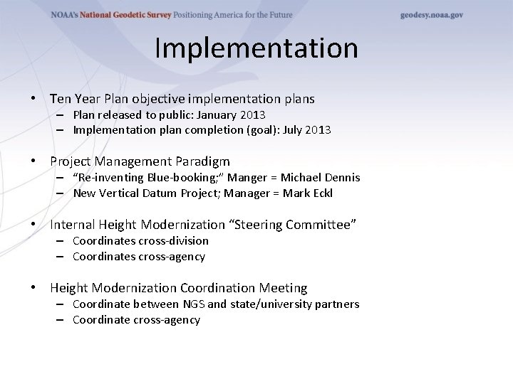 Implementation • Ten Year Plan objective implementation plans – Plan released to public: January