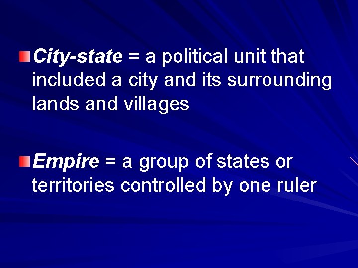 City-state = a political unit that included a city and its surrounding lands and