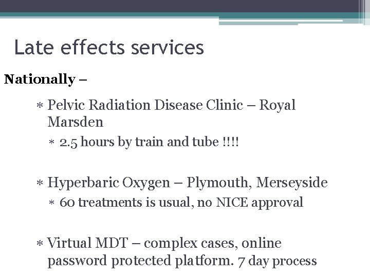 Late effects services Nationally – Pelvic Radiation Disease Clinic – Royal Marsden 2. 5