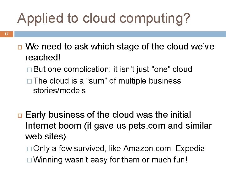 Applied to cloud computing? 17 We need to ask which stage of the cloud
