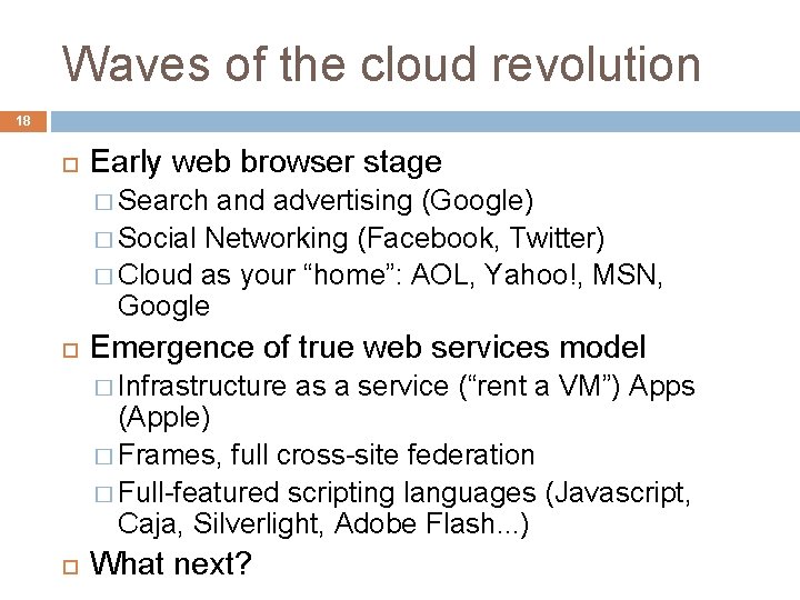 Waves of the cloud revolution 18 Early web browser stage � Search and advertising