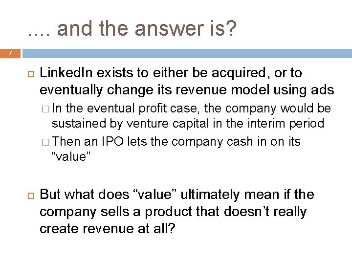 . . and the answer is? 7 Linked. In exists to either be acquired,