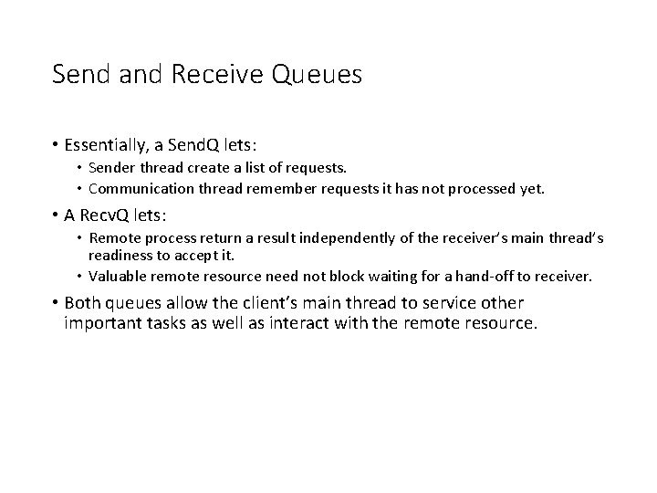 Send and Receive Queues • Essentially, a Send. Q lets: • Sender thread create