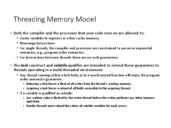 Threading Memory Model • Both the compiler and the processor that your code runs