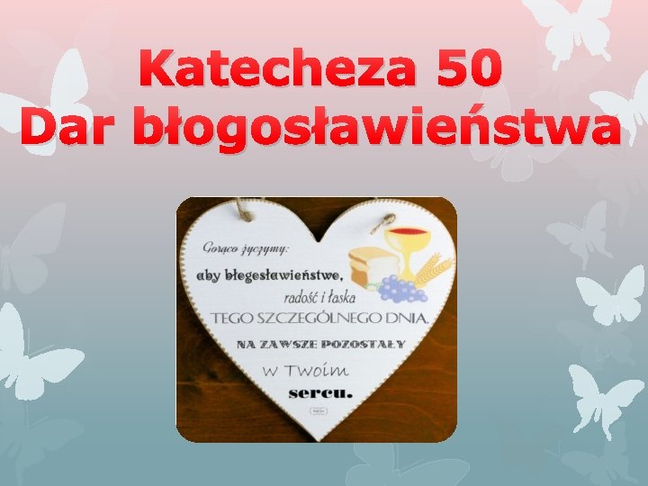 Katecheza 50 Dar błogosławieństwa 