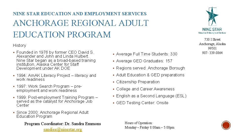 NINE STAR EDUCATION AND EMPLOYMENT SERVICES ANCHORAGE REGIONAL ADULT EDUCATION PROGRAM History § Founded