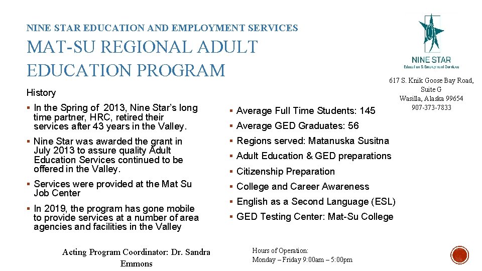 NINE STAR EDUCATION AND EMPLOYMENT SERVICES MAT-SU REGIONAL ADULT EDUCATION PROGRAM History § In