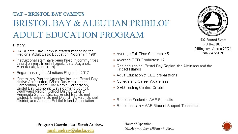 UAF – BRISTOL BAY CAMPUS BRISTOL BAY & ALEUTIAN PRIBILOF ADULT EDUCATION PROGRAM History