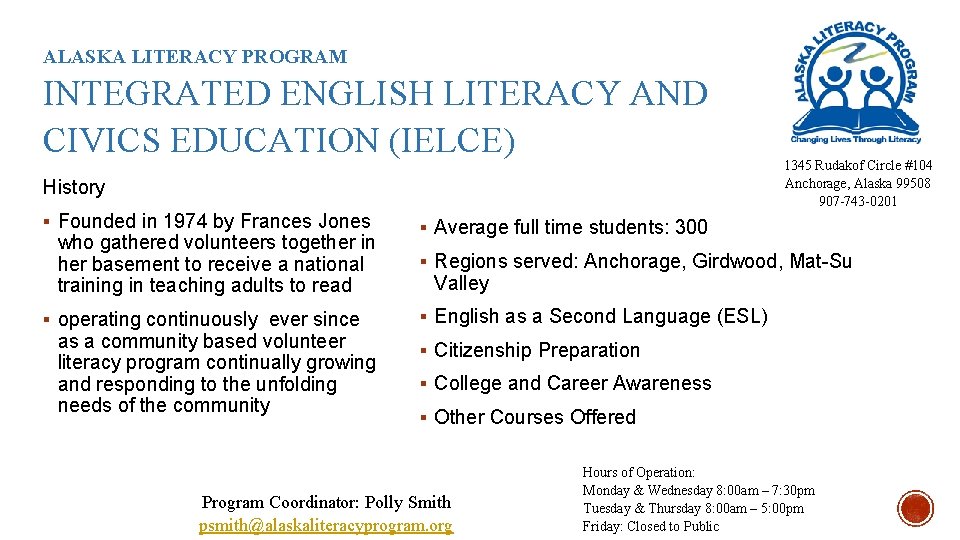 ALASKA LITERACY PROGRAM INTEGRATED ENGLISH LITERACY AND CIVICS EDUCATION (IELCE) History § Founded in