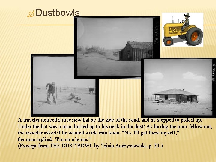  Dustbowls A traveler noticed a nice new hat by the side of the