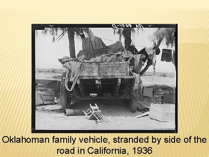 Oklahoman family vehicle, stranded by side of the road in California, 1936 
