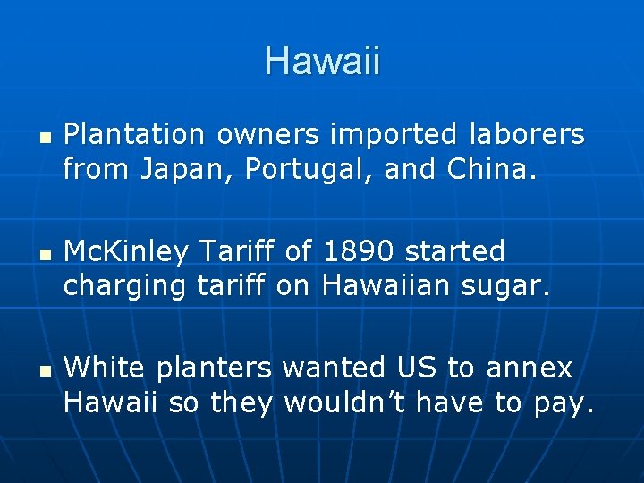 Hawaii n n n Plantation owners imported laborers from Japan, Portugal, and China. Mc.