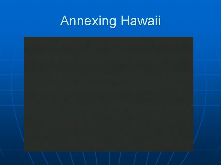 Annexing Hawaii 