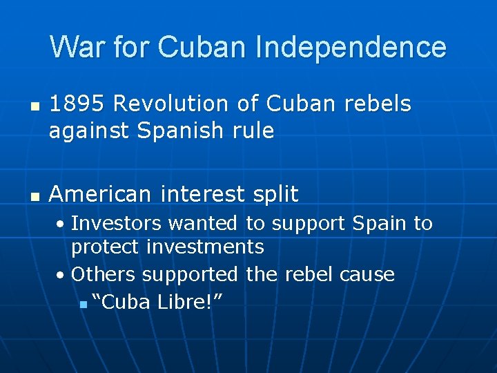 War for Cuban Independence n n 1895 Revolution of Cuban rebels against Spanish rule