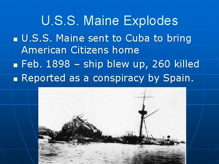 U. S. S. Maine Explodes n n n U. S. S. Maine sent to