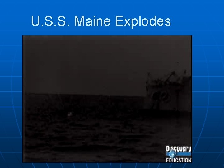 U. S. S. Maine Explodes 
