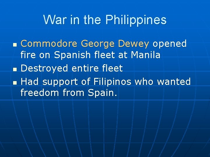 War in the Philippines n n n Commodore George Dewey opened fire on Spanish