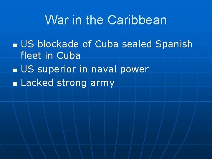 War in the Caribbean n US blockade of Cuba sealed Spanish fleet in Cuba