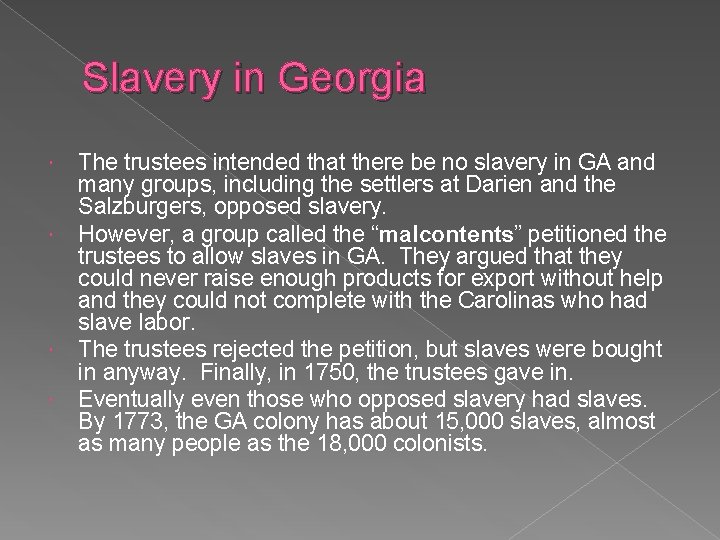 Slavery in Georgia The trustees intended that there be no slavery in GA and Slavery in Georgia The trustees intended that there be no slavery in GA and