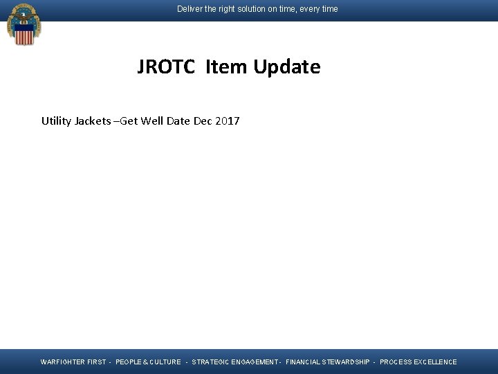 Deliver the right solution on time, every time JROTC Item Update Utility Jackets –Get