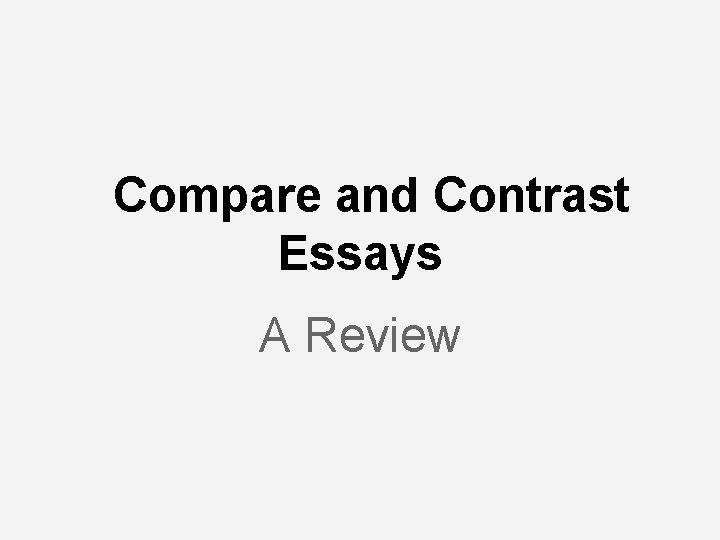 Compare and Contrast Essays A Review 