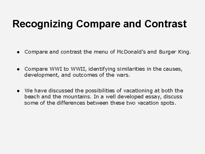 Recognizing Compare and Contrast ● Compare and contrast the menu of Mc. Donald’s and