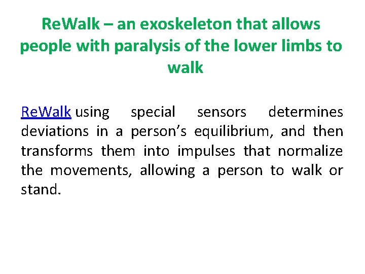 Re. Walk – an exoskeleton that allows people with paralysis of the lower limbs