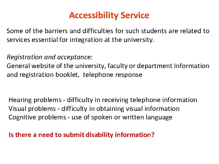 Accessibility Service Some of the barriers and difficulties for such students are related to