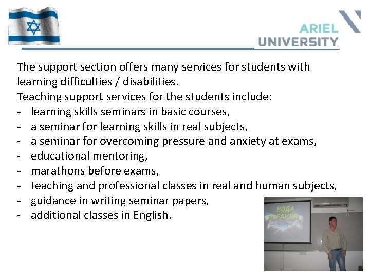 The support section offers many services for students with learning difficulties / disabilities. Teaching