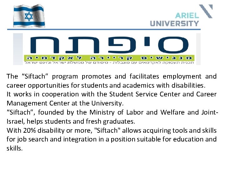 The “Siftach” program promotes and facilitates employment and career opportunities for students and academics