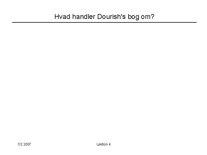 Hvad handler Dourish's bog om? 7/2 2007 Lektion 4 