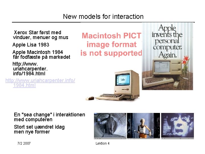New models for interaction Xerox Star først med vinduer, menuer og mus Apple Lisa