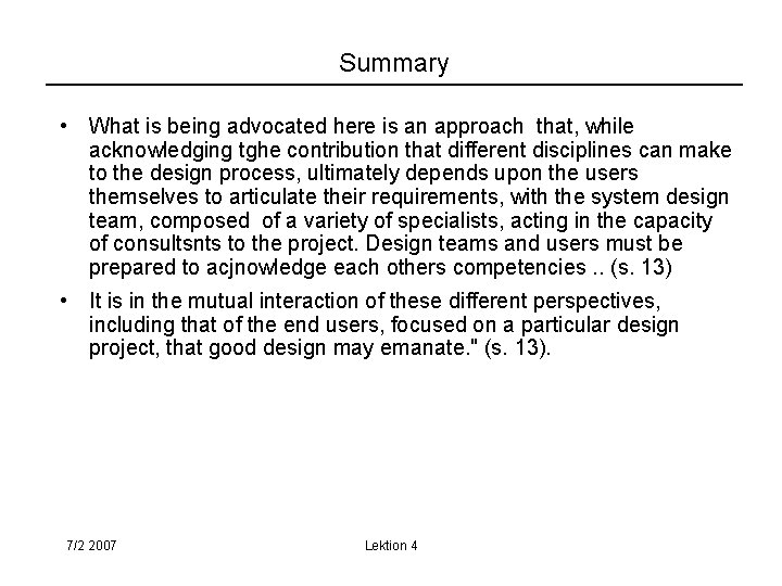 Summary • What is being advocated here is an approach that, while acknowledging tghe