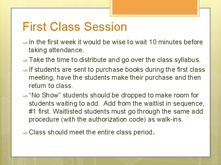 First Class Session In the first week it would be wise to wait 10