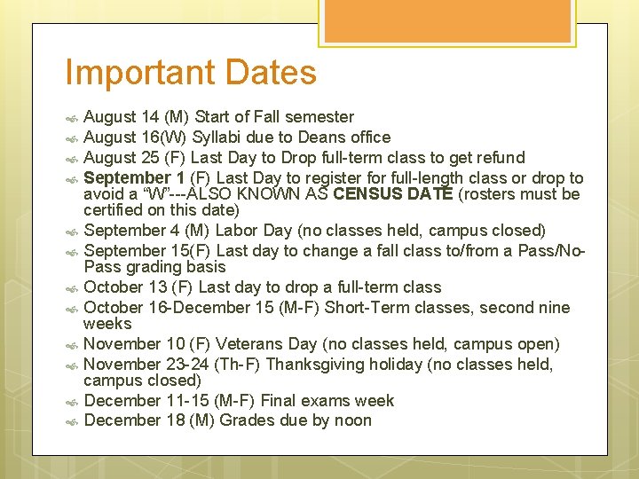 Important Dates August 14 (M) Start of Fall semester August 16(W) Syllabi due to