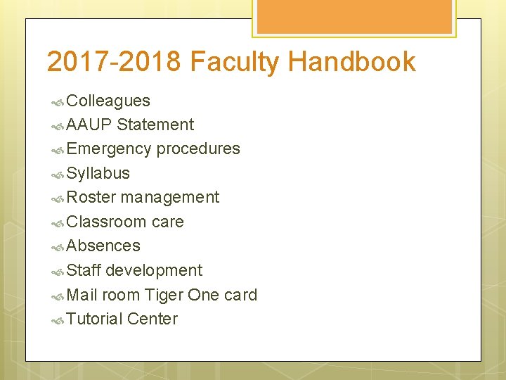 2017 -2018 Faculty Handbook Colleagues AAUP Statement Emergency procedures Syllabus Roster management Classroom care