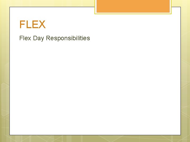 FLEX Flex Day Responsibilities 