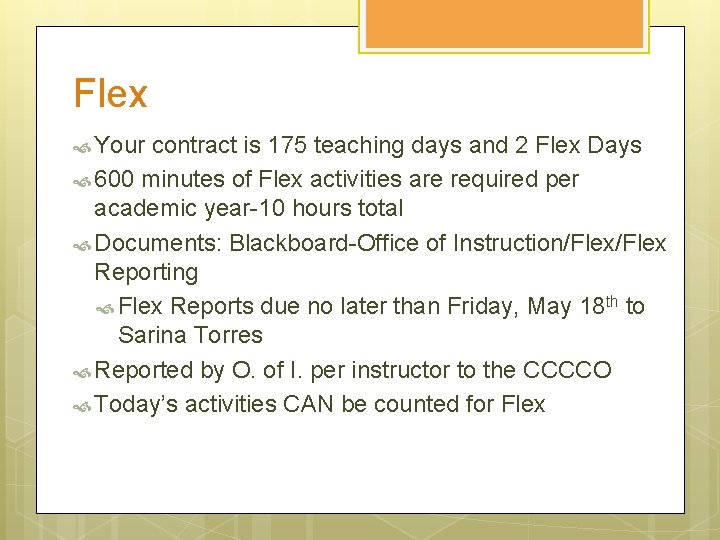 Flex Your contract is 175 teaching days and 2 Flex Days 600 minutes of