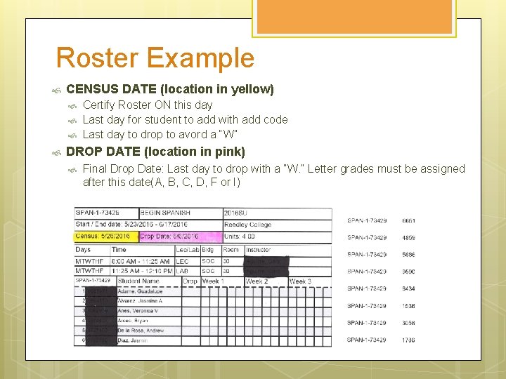 Roster Example CENSUS DATE (location in yellow) Certify Roster ON this day Last day