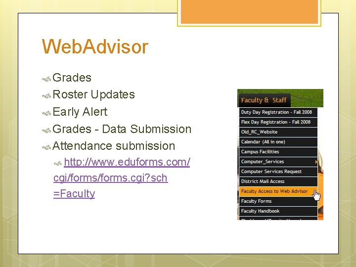 Web. Advisor Grades Roster Updates Early Alert Grades - Data Submission Attendance submission http: