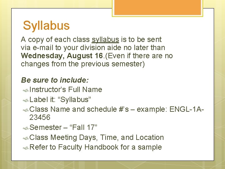 Syllabus A copy of each class syllabus is to be sent via e-mail to