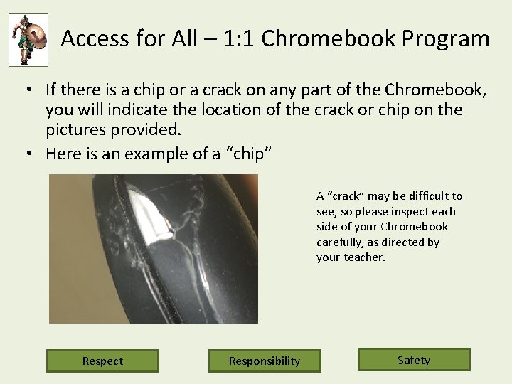 Access for All – 1: 1 Chromebook Program • If there is a chip