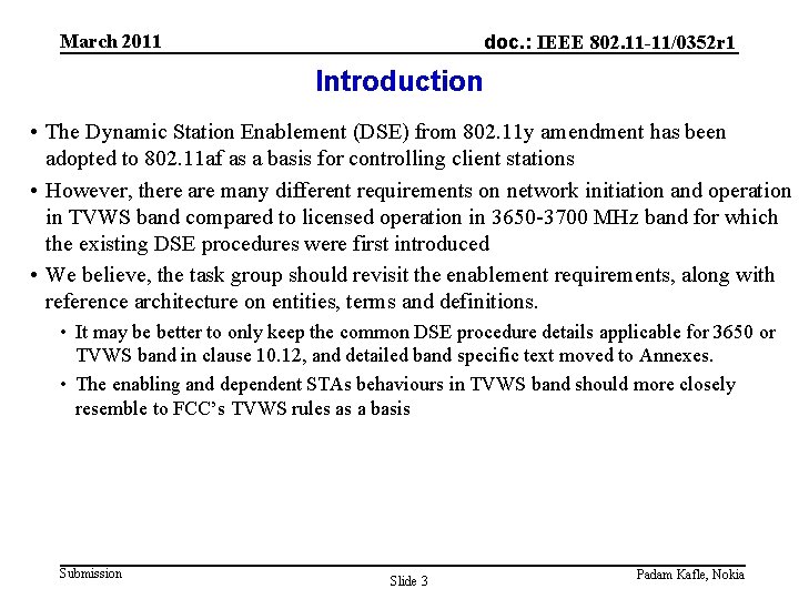 March 2011 doc. : IEEE 802. 11 -11/0352 r 1 Introduction • The Dynamic