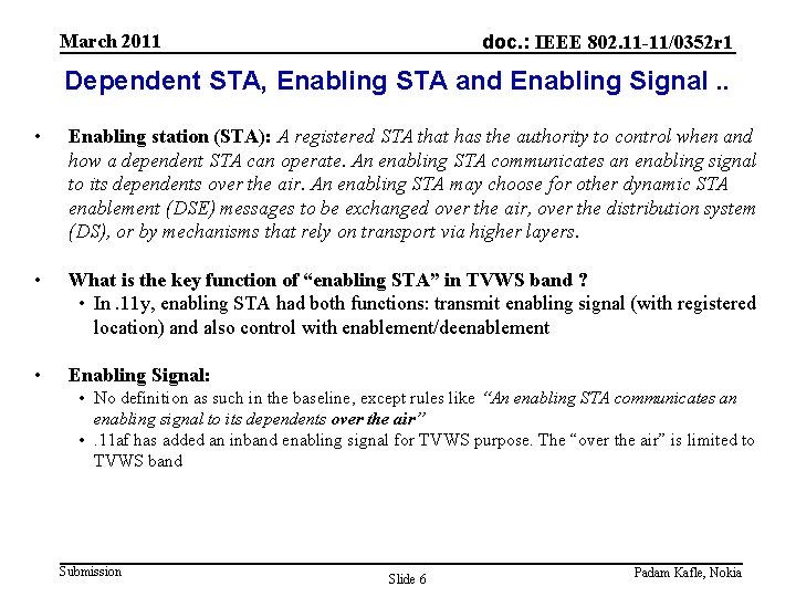 March 2011 doc. : IEEE 802. 11 -11/0352 r 1 Dependent STA, Enabling STA