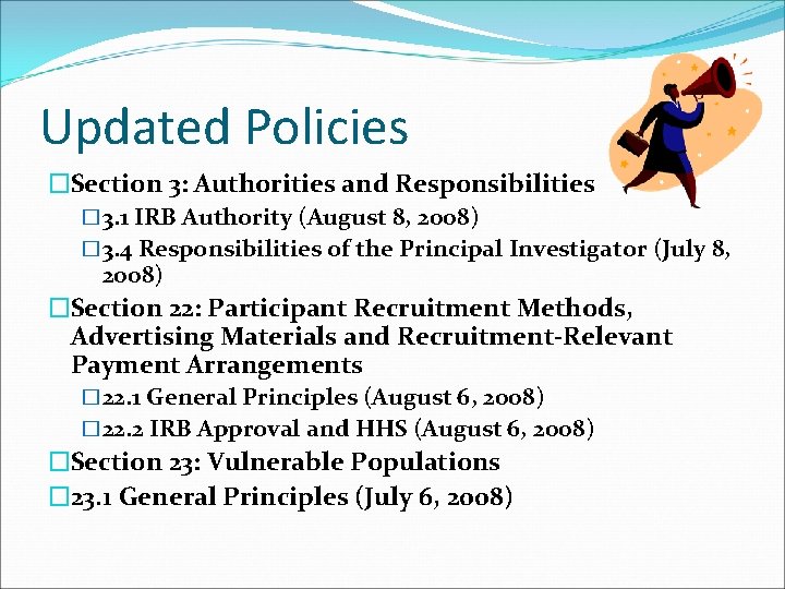 Updated Policies �Section 3: Authorities and Responsibilities � 3. 1 IRB Authority (August 8,
