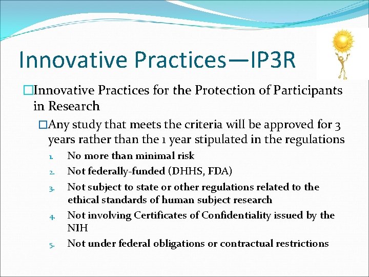 Innovative Practices—IP 3 R �Innovative Practices for the Protection of Participants in Research �Any