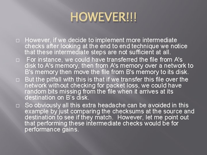 HOWEVER!!! � � However, if we decide to implement more intermediate checks after looking