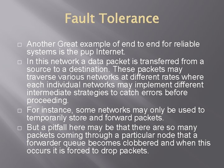 � � Another Great example of end to end for reliable systems is the