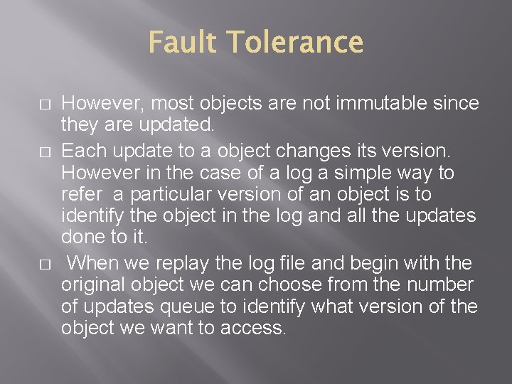 � � � However, most objects are not immutable since they are updated. Each